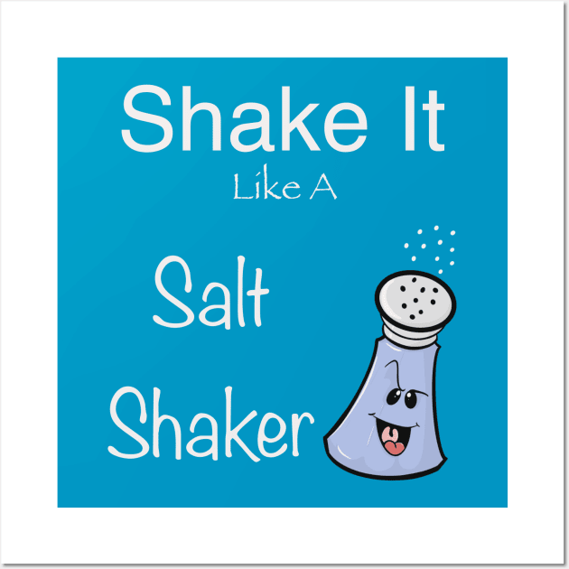 Shake it like a salt shaker Wall Art by Brianjstumbaugh